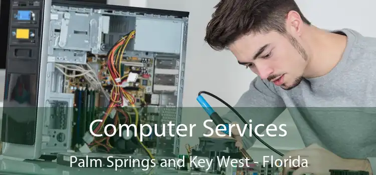 Computer Services Palm Springs and Key West - Florida