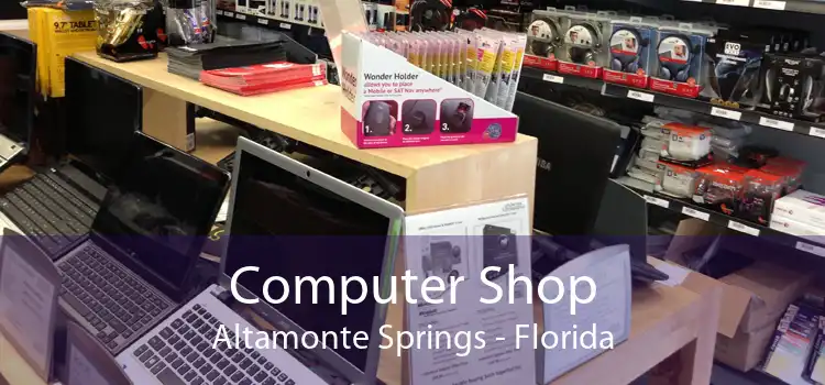 Computer Shop Altamonte Springs - Florida