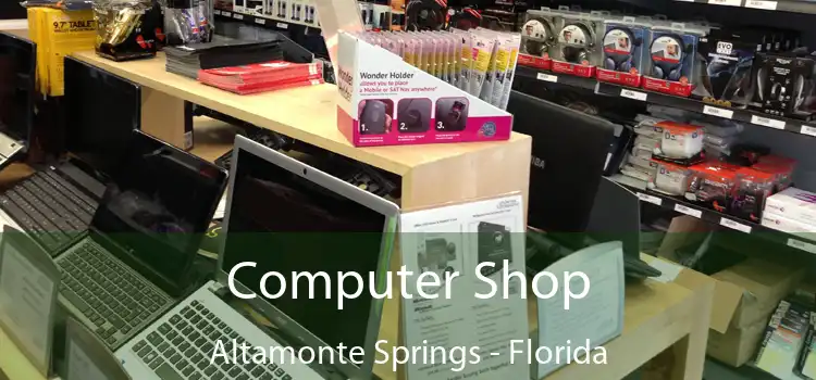 Computer Shop Altamonte Springs - Florida