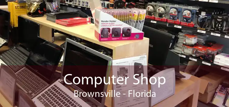 Computer Shop Brownsville - Florida