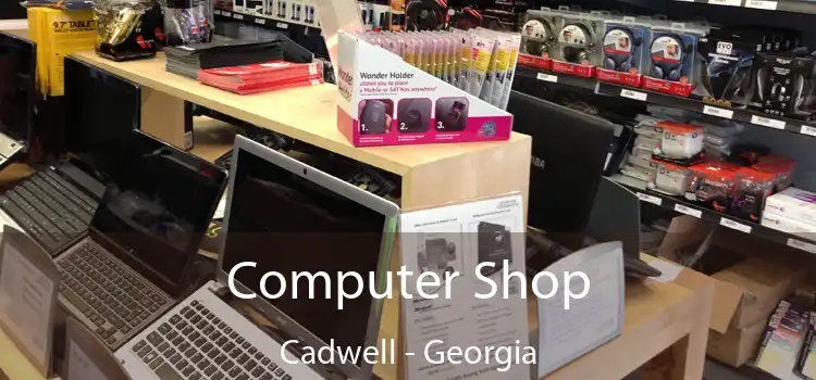 Computer Shop Cadwell - Georgia