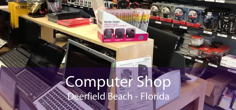 Computer Shop Deerfield Beach - Florida