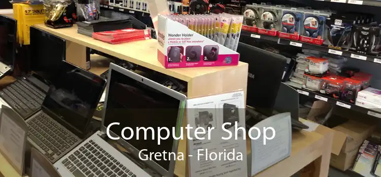 Computer Shop Gretna - Florida