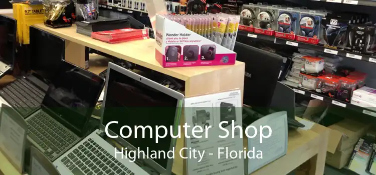 Computer Shop Highland City - Florida
