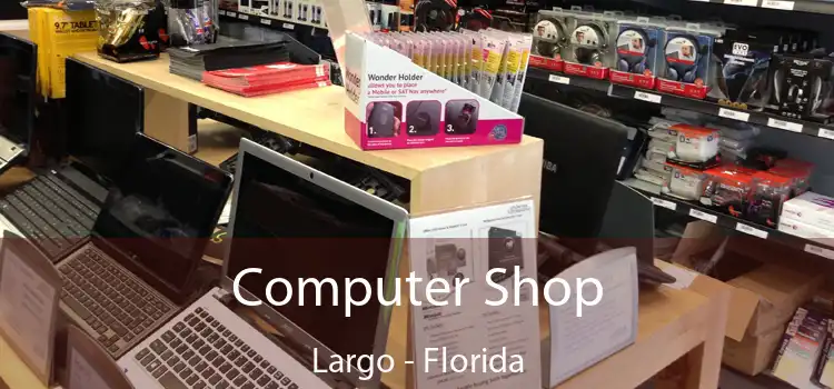 Computer Shop Largo - Florida