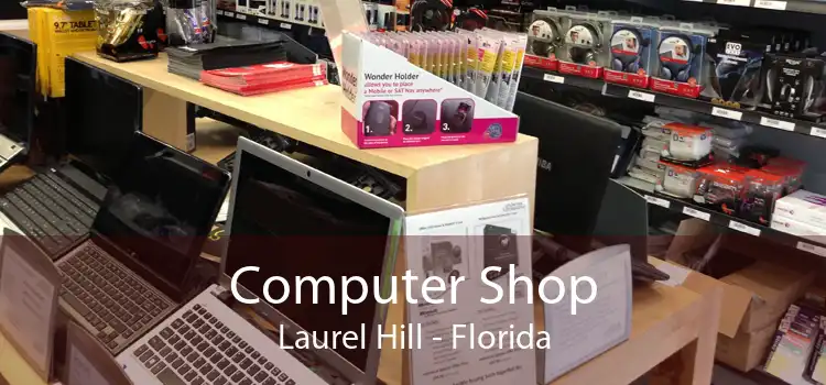 Computer Shop Laurel Hill - Florida