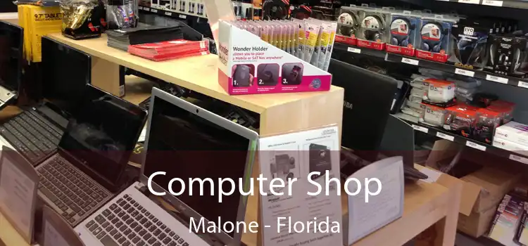 Computer Shop Malone - Florida