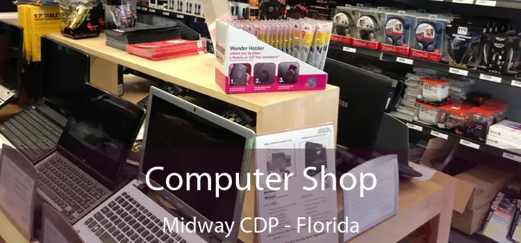 Computer Shop Midway CDP - Florida
