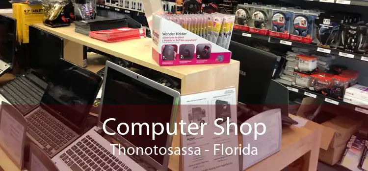Computer Shop Thonotosassa - Florida
