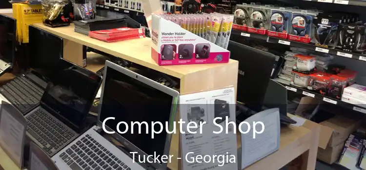 Computer Shop Tucker - Georgia