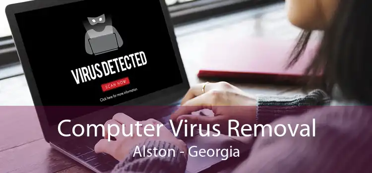 Computer Virus Removal Alston - Georgia