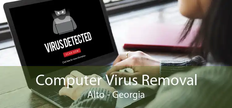 Computer Virus Removal Alto - Georgia