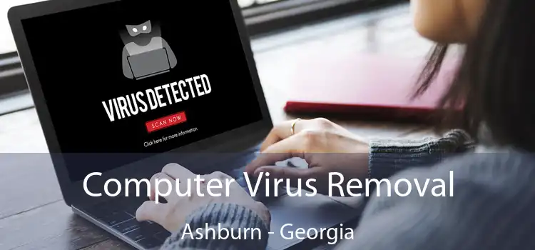 Computer Virus Removal Ashburn - Georgia