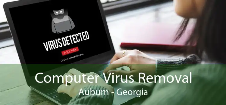 Computer Virus Removal Auburn - Georgia