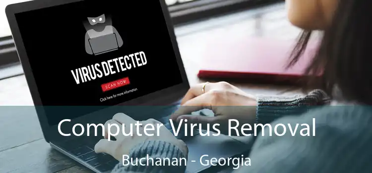 Computer Virus Removal Buchanan - Georgia