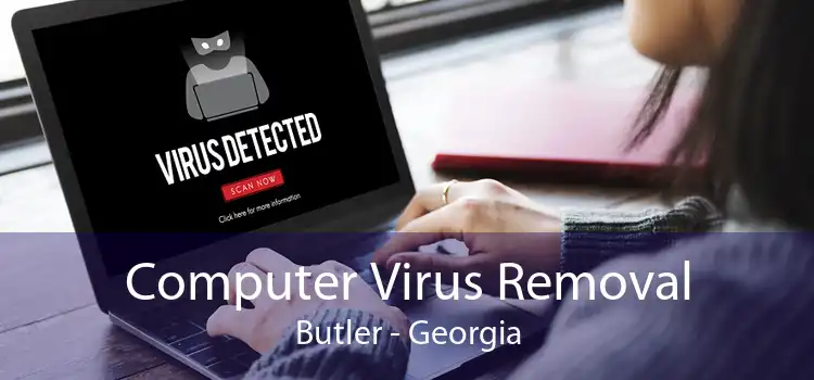 Computer Virus Removal Butler - Georgia