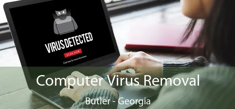 Computer Virus Removal Butler - Georgia