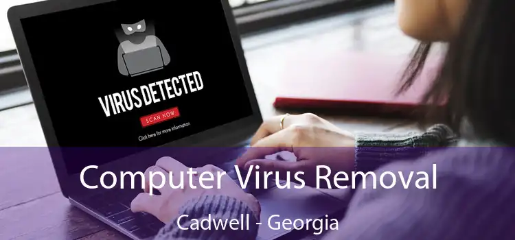 Computer Virus Removal Cadwell - Georgia