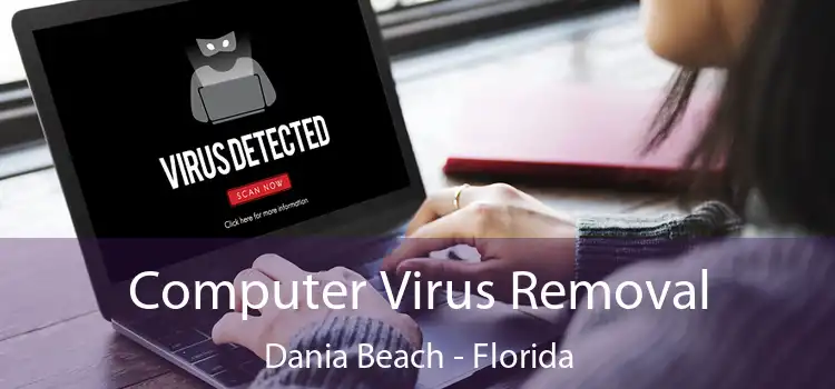 Computer Virus Removal Dania Beach - Florida