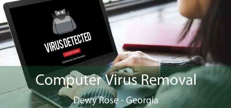 Computer Virus Removal Dewy Rose - Georgia