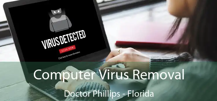 Computer Virus Removal Doctor Phillips - Florida