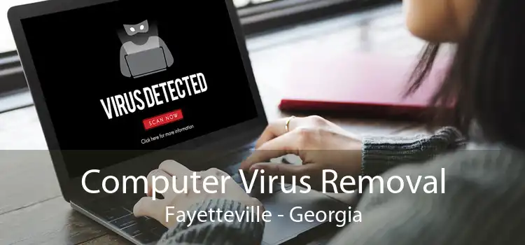 Computer Virus Removal Fayetteville - Georgia