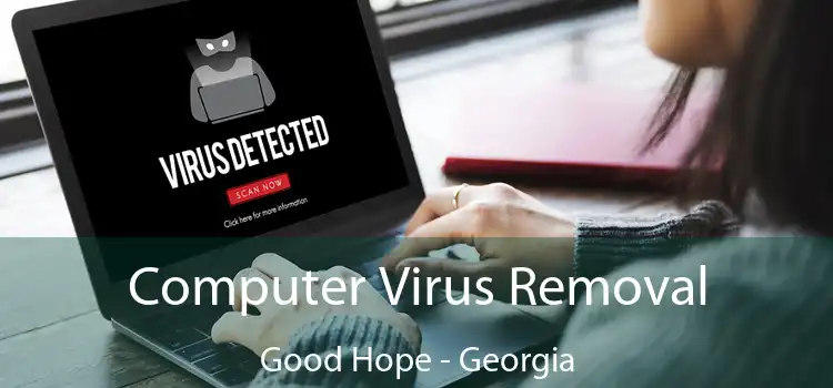 Computer Virus Removal Good Hope - Georgia