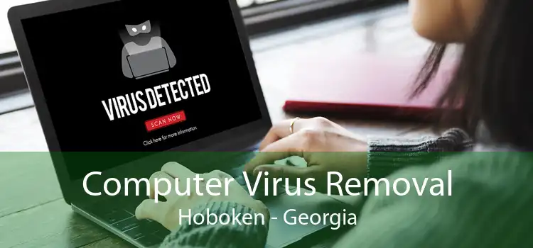 Computer Virus Removal Hoboken - Georgia