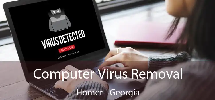 Computer Virus Removal Homer - Georgia