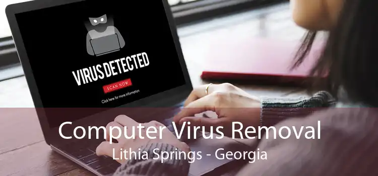 Computer Virus Removal Lithia Springs - Georgia