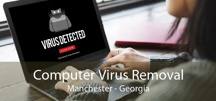 Computer Virus Removal Manchester - Georgia