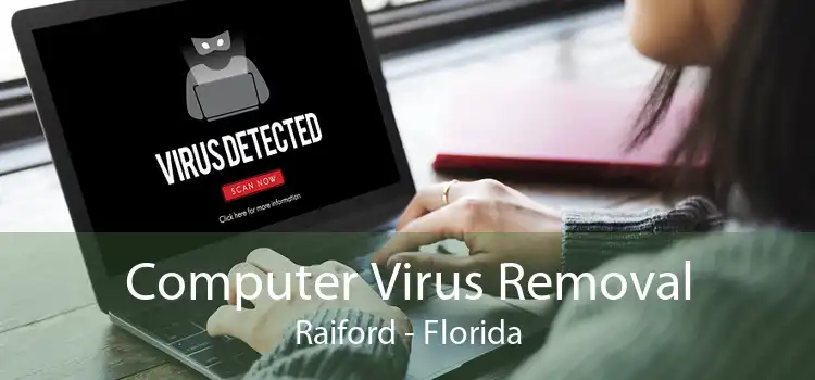 Computer Virus Removal Raiford - Florida