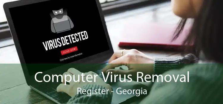 Computer Virus Removal Register - Georgia