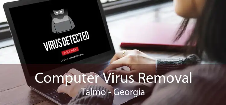 Computer Virus Removal Talmo - Georgia