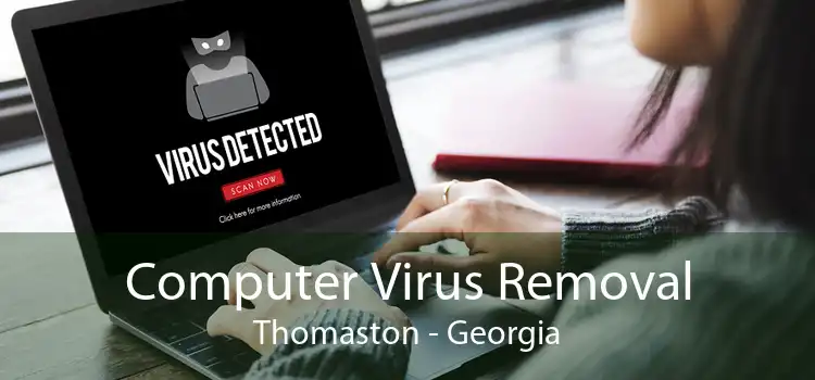 Computer Virus Removal Thomaston - Georgia