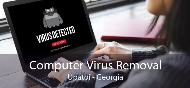 Computer Virus Removal Upatoi - Georgia