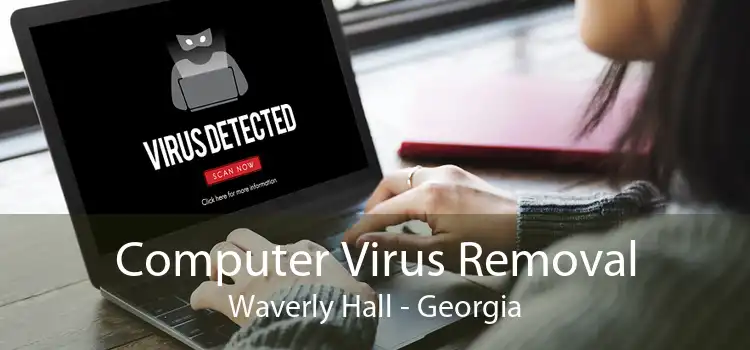 Computer Virus Removal Waverly Hall - Georgia