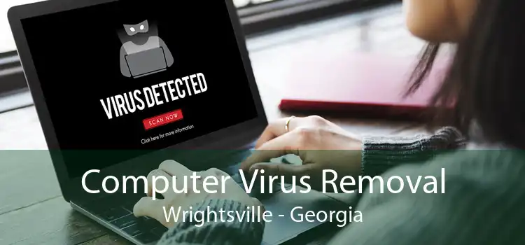 Computer Virus Removal Wrightsville - Georgia