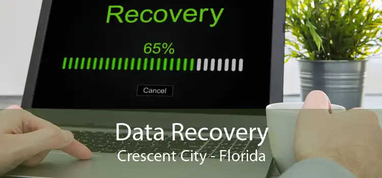Data Recovery Crescent City - Florida