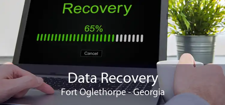 Data Recovery Fort Oglethorpe - Georgia