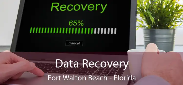 Data Recovery Fort Walton Beach - Florida