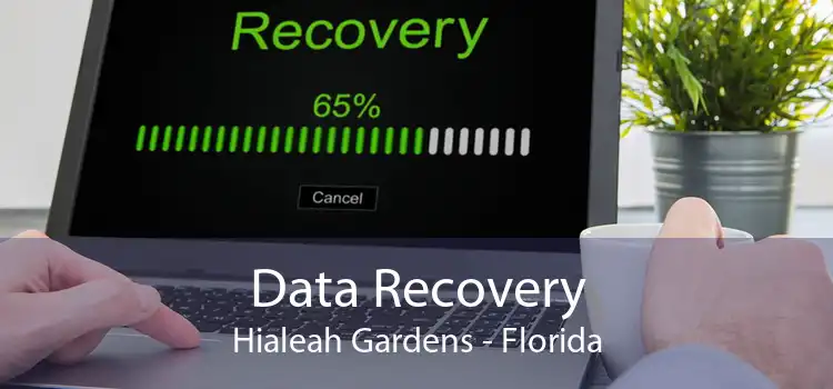 Data Recovery Hialeah Gardens - Florida