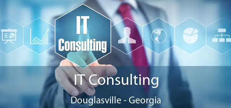 IT Consulting Douglasville - Georgia