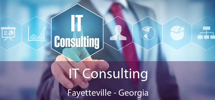 IT Consulting Fayetteville - Georgia