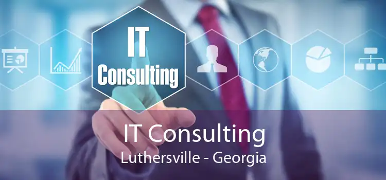 IT Consulting Luthersville - Georgia