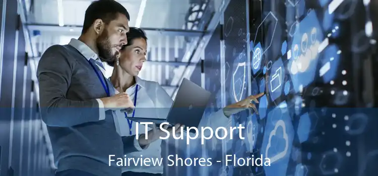 IT Support Fairview Shores - Florida