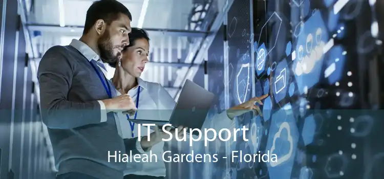 IT Support Hialeah Gardens - Florida