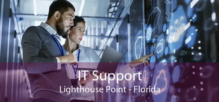 IT Support Lighthouse Point - Florida