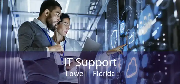 IT Support Lowell - Florida