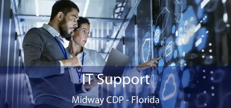 IT Support Midway CDP - Florida